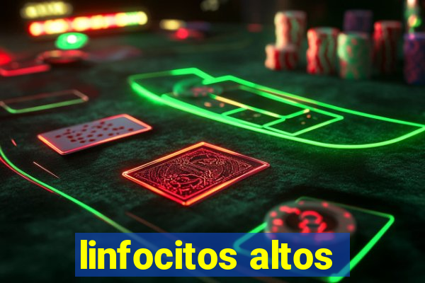 linfocitos altos